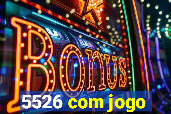 5526 com jogo